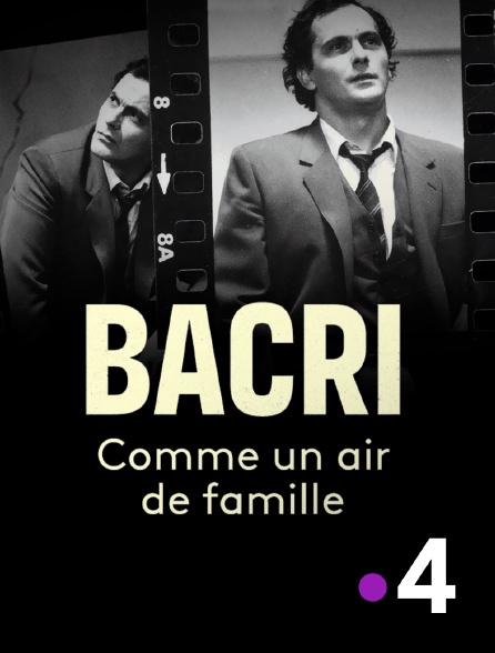 France 4 - Bacri, comme un air de famille