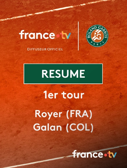 france.tv - Roland-Garros - 1er tour : le résumé du match Royer vs Galan