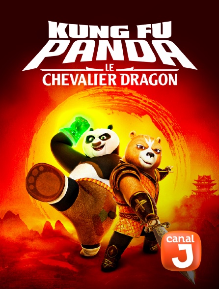Canal J - Kung Fu Panda : Le chevalier Dragon