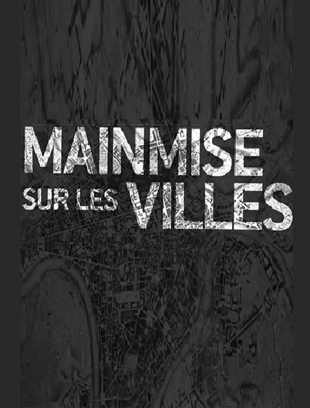 Mainmise sur les villes