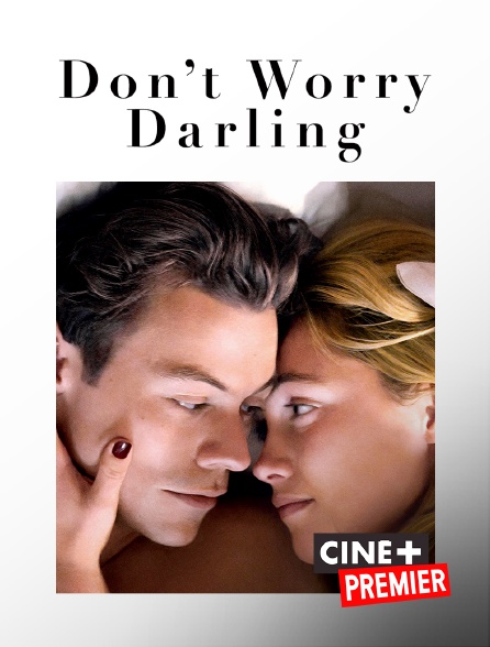 Ciné+ Premier - Don't Worry Darling