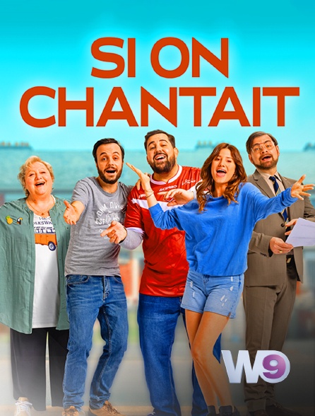 W9 - Si on chantait