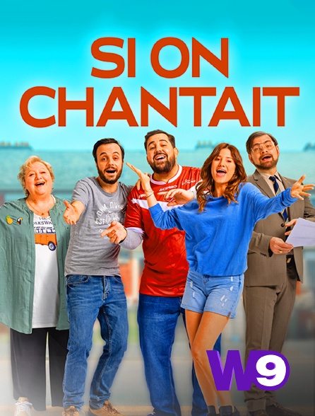 W9 - Si on chantait