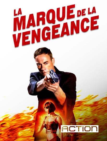 ACTION - La marque de la vengeance en replay
