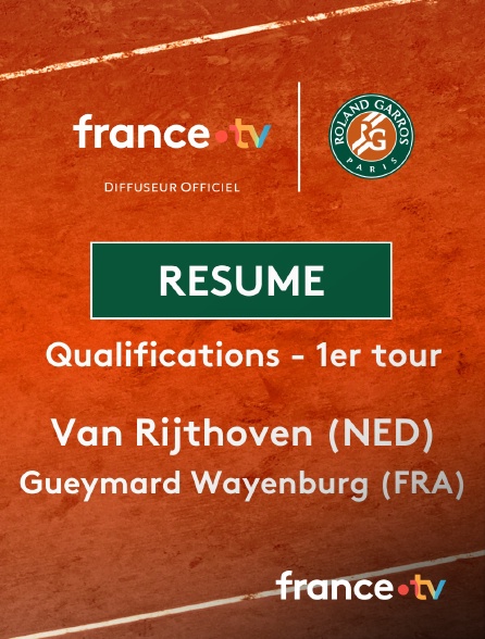 france.tv - Roland-Garros - Qualifications - 1er tour : le résumé du match Van Rijthoven vs Gueymard Wayenburg