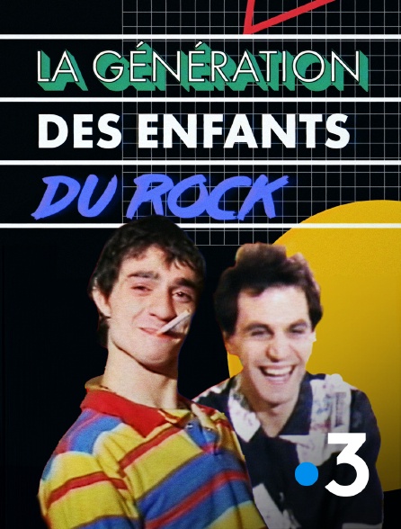 France 3 - La génération des Enfants du rock