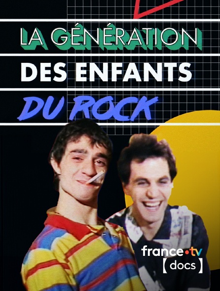 France TV Docs - La génération des Enfants du rock
