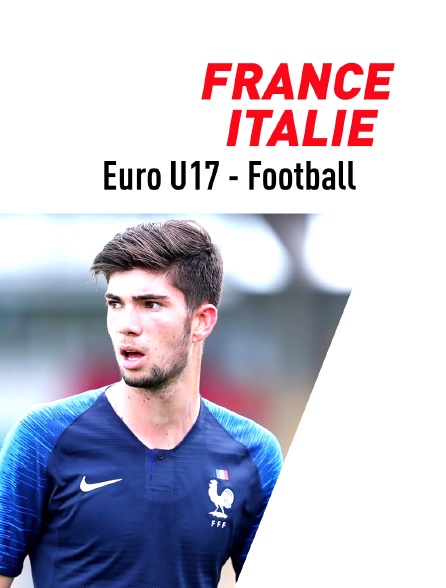 Football - Euro U17 : France / Italie