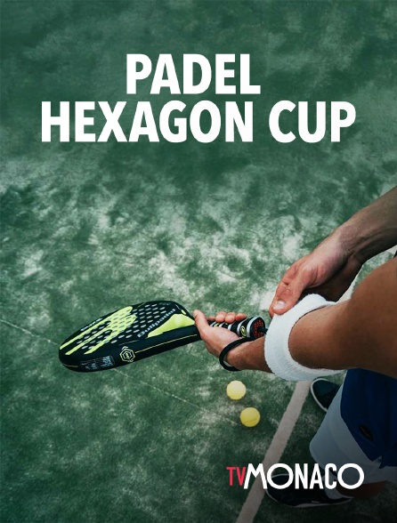 TV Monaco - Padel : Hexagon Cup