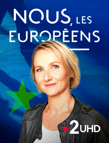 France 2 UHD - Nous, les Européens