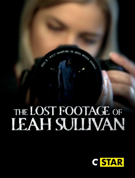 CSTAR - The Lost Footage of Leah Sullivan