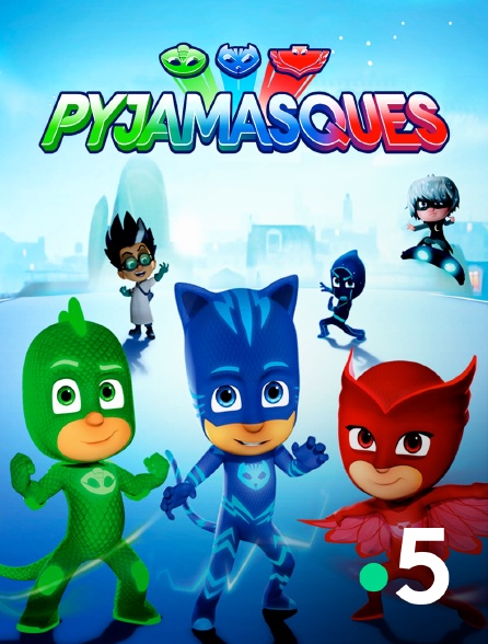 France 5 - Les Pyjamasques