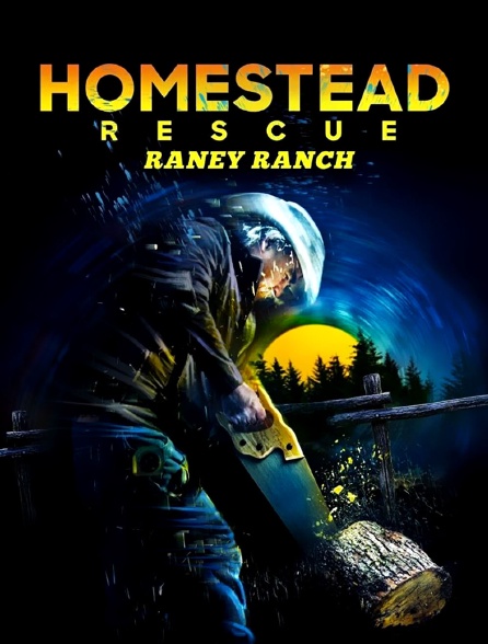 Homestead Rescue : Raney Ranch