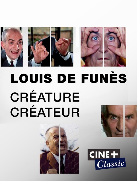 Ciné+ Classic - Louis de Funès, créature / créateur