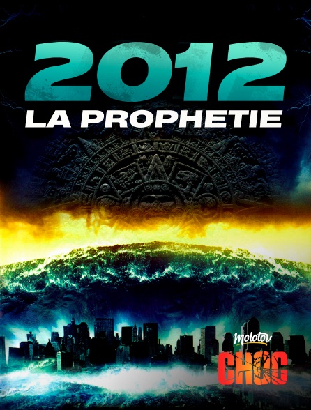 Molotov Channels CHOC - 2012 : La Prophétie