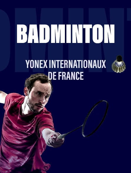 Badminton - Yonex Internationaux de France
