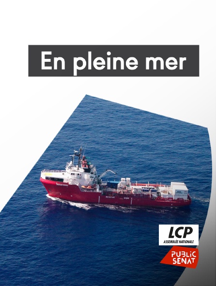 LCP Public Sénat - En pleine mer