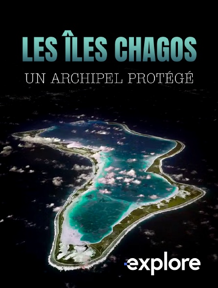 EXPLORE - Les îles Chagos, un archipel protégé en replay