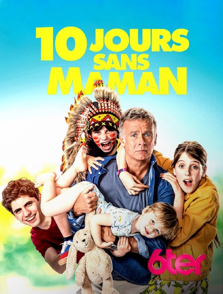 6ter - 10 jours sans maman
