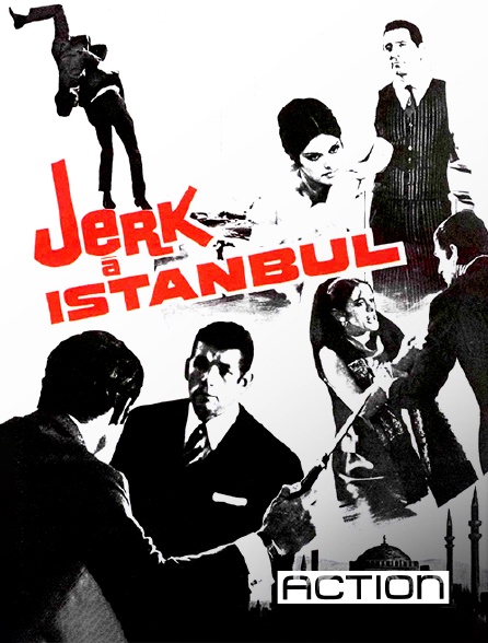 Action - Jerk à Istanbul