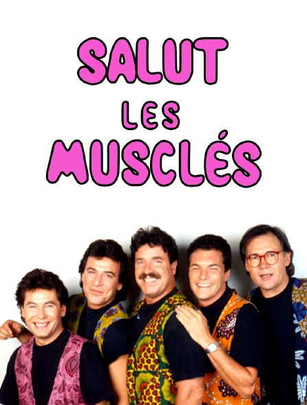 Salut les Musclés