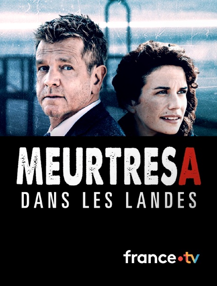 france.tv - Meurtres dans les Landes