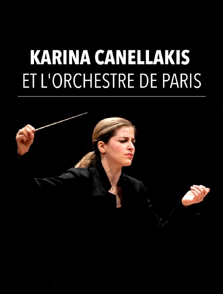 Karina Canellakis et l'Orchestre de Paris