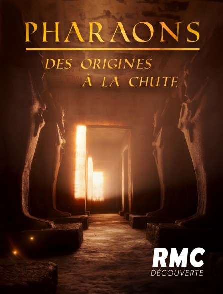 RMC Découverte - Pharaons, des origines à la chute