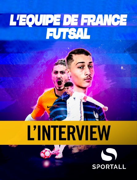 Sportall - L'équipe de France - futsal : l'interview