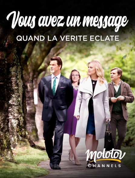 Molotov channels - Vous avez un message : Quand la vérité éclate