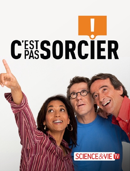 Science et Vie TV - C'est pas sorcier