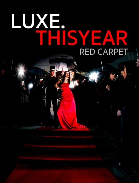 Luxe.thisyear Red Carpet