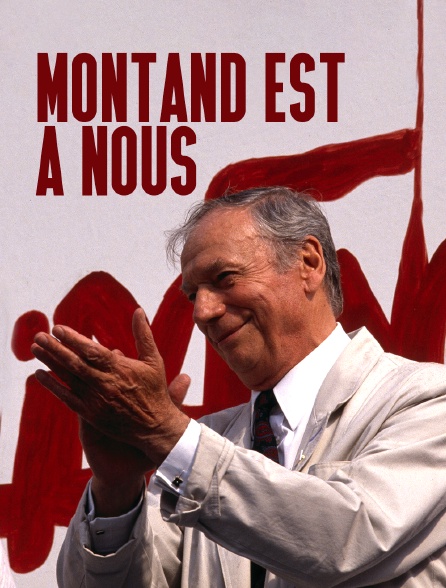 Montand est à nous