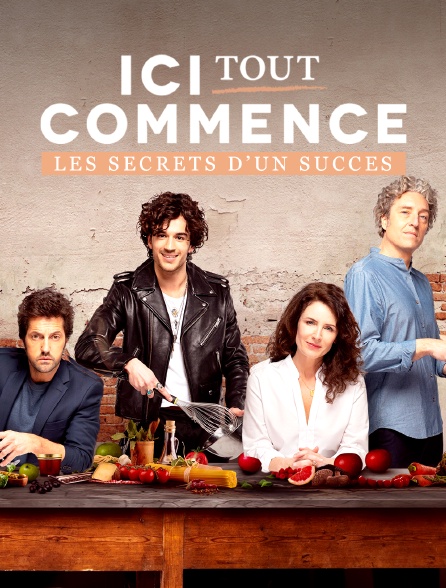 Ici tout commence : les secrets d’un succès