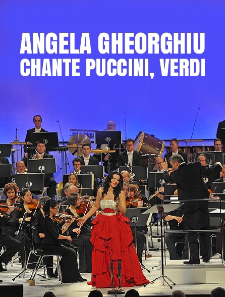 Angela Gheorghiu chante Puccini, Verdi