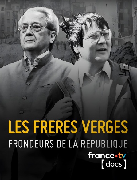 France TV Docs - Les frères Vergès, frondeurs de la République
