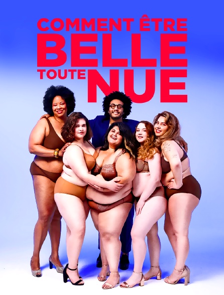 Comment être belle toute nue