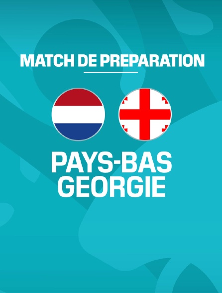 Football - Match amical : Pays-Bas / Géorgie