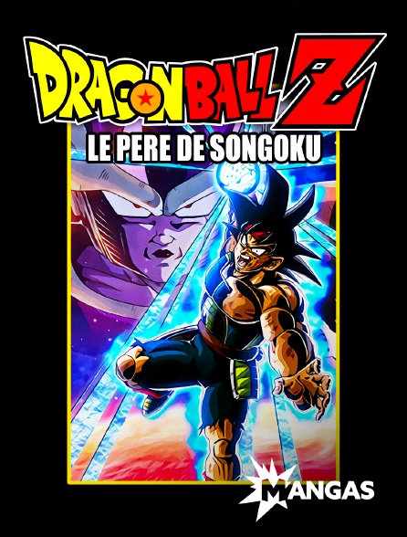 MANGAS - Dragon Ball Z : Le père de Songoku