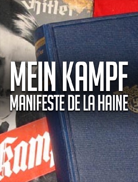 «Mein Kampf», manifeste de la haine