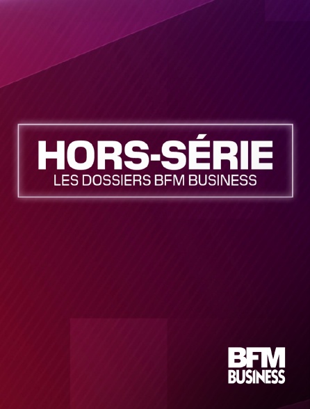 BFM Business - Hors série