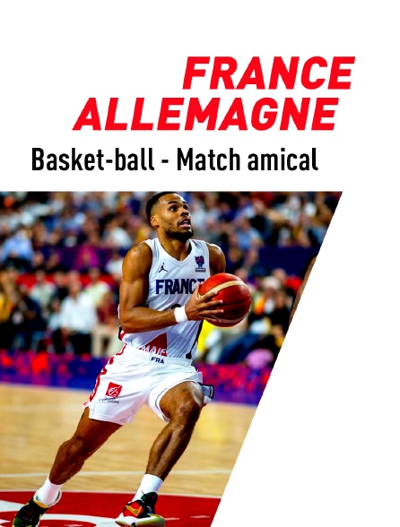 Basket - Match amical : France / Allemagne