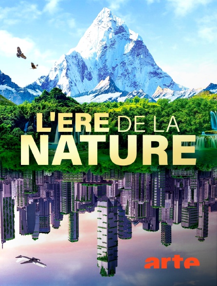 Arte - L'ère de la Nature