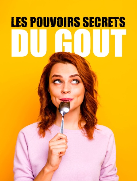 Les pouvoirs secrets du goût - 14/09/2024 à 14h25