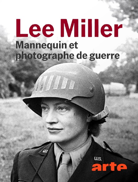 Arte - Lee Miller : Mannequin et photographe de guerre