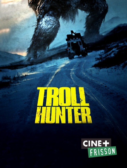 Ciné+ Frisson - Troll Hunter