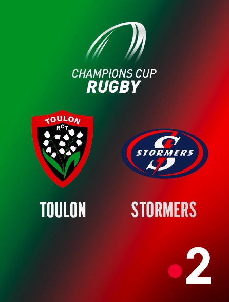 France 2 - Rugby - Champions Cup : Toulon / Stormers