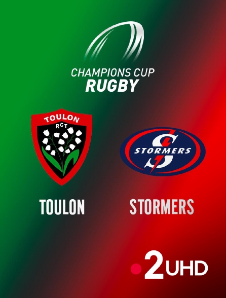 France 2 UHD - Rugby - Champions Cup : Toulon / Stormers