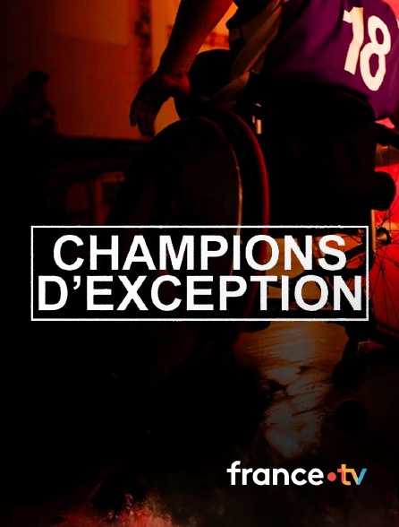 france.tv - Champions d'exception