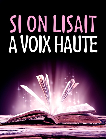 Si on lisait à voix haute
